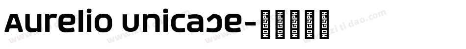 Aurelio Unicase字体转换